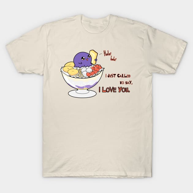 Halo halo? I just called to say I LOVE YOU. T-Shirt by eyekatch